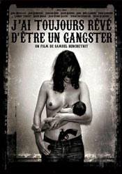 Серж Ларивьер и фильм Я всегда хотел быть гангстером (2007)