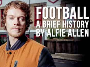 программа History2: Футбол: Краткая история от Альфи Аллена 1 серия