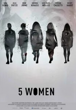 Юлия Дитце и фильм 5 женщин (2016)