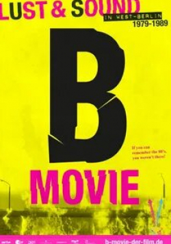 Ник Кейв и фильм B-Movie: Шум и ярость в Западном Берлине (2015)
