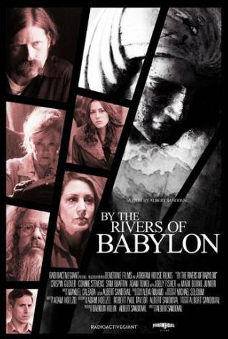 Криспин Гловер и фильм By the Rivers of Babylon (2019)
