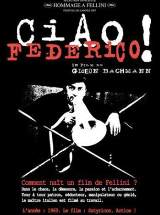 Федерико Феллини и фильм Чао, Федерико (1970)