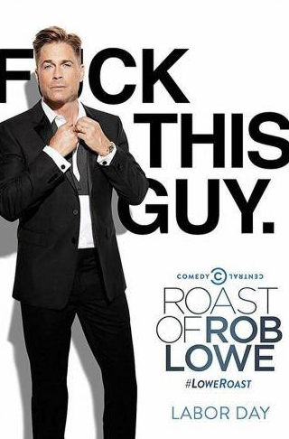 Роб Лоу и фильм Comedy Central Roast of Rob Lowe (2016)