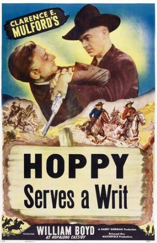 Уильям Бойд и фильм Hoppy Serves a Writ (1943)