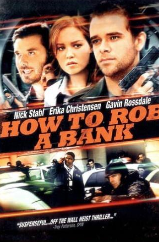 Эрика Кристенсен и фильм Как ограбить банк (2007)