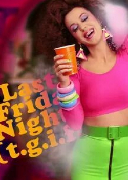 Кэти Перри и фильм Katy Perry: Last Friday Night (T.G.I.F.) (2011)