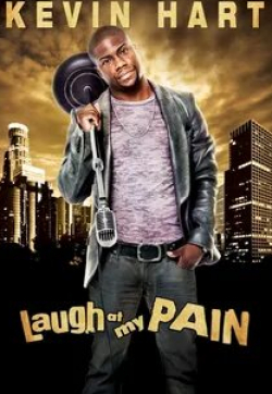 Кевин Харт и фильм Кевин Харт: Смех над моей болью (2011)
