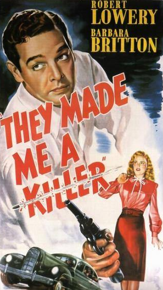 Роберт Лоури и фильм Они сделали меня убийцей (1946)