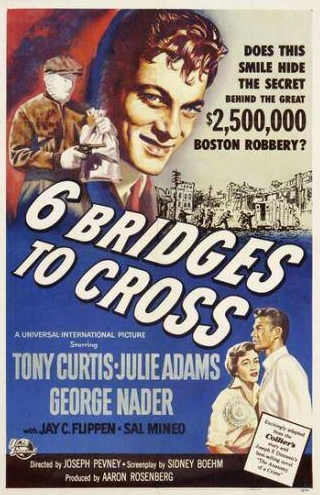 Тони Кертис и фильм Пересечь шесть мостов (1955)