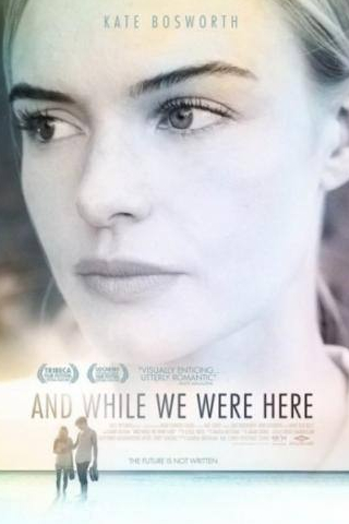 Кейт Босворт и фильм Пока мы были здесь (2012)
