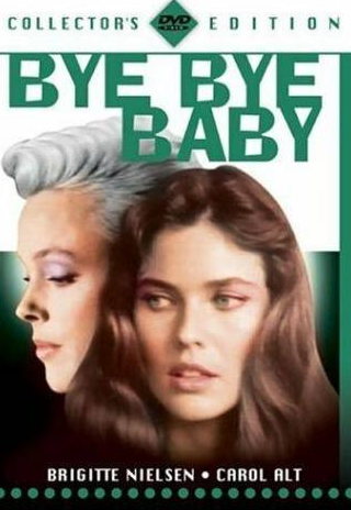 Бриджит Нильсен и фильм Прощай, малышка (1988)