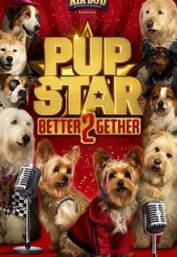 Мэтти Финочио и фильм Pup Star: Better 2Gether (2017)