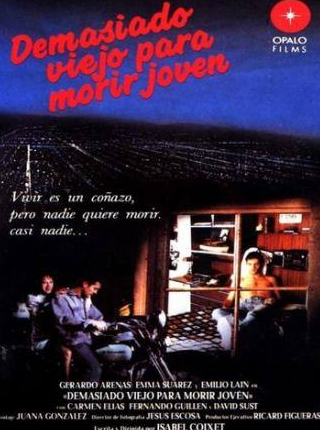 Эмма Суарес и фильм Слишком стара, чтоб умереть молодой (1989)