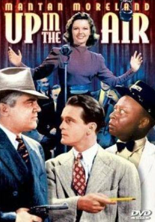 Мантан Морлэнд и фильм Up in the Air (1940)