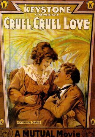Чарльз Чаплин и фильм Жестокая, жестокая любовь (1914)